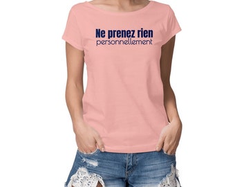 Vegan t-shirt for slub women. 100% organic cotton. Don't take anything personally. An eco-chic t-shirt with a positive message!