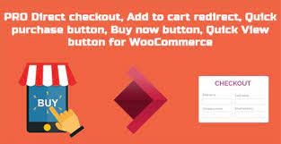 PRO Direct checkout, Add to cart redirect, Quick purchase button, Buy now  button, Quick View button for WooCommerce