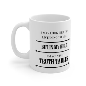 Philosophy Funny Coffee Mug, Truth Tables, Logic Humor, Geek Gift, Gift for Philosophers