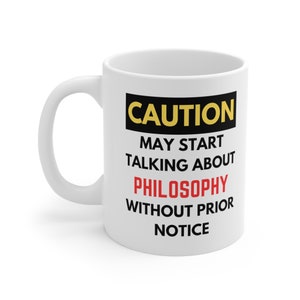 Funny Philosophy Coffee Mug, Philosophy Lovers Mug, Philosophy Lover Gift, Novelty Mug, Conversation Coffee Cup, Philosophy Enthusiast