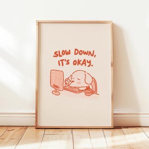 Slow Down It&#39;s Okay Print, Positive Affirmations Poster, Kids Motivational Decor, Cute Office Wall Art, Mental Health Decor