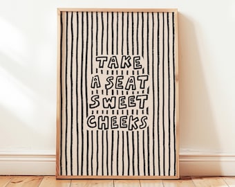 Take A Seat Sweet Cheeks Print, Neutral Bathroom Poster, Retro Wash Room Wall Decor, UNFRAMED