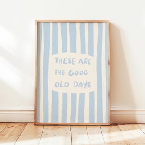These Are The Good Old Days Print, Positive Affirmations Poster, Kids Motivational Decor, Cute Playroom Wall Art, Pastel Nursery Decor