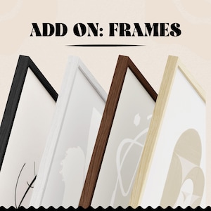 Puede incluir: Cuatro impresiones artísticas enmarcadas con marcos de diferentes colores: negro, blanco, marrón y madera clara. Las obras de arte dentro de los marcos presentan diseños abstractos en colores neutros. El texto en la parte superior dice "ADD ON: FRAMES".