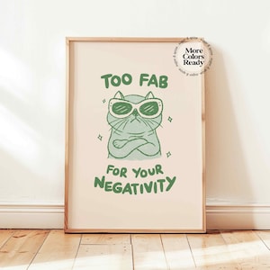 Too Fab For Your Negativity Print, plakat z pozytywnymi afirmacjami, motywacyjny wystrój dla dzieci, słodka dekoracja biurka z kotem, sztuka ścienna na temat zdrowia psychicznego