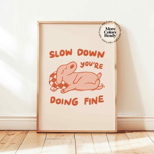 Diminua o ritmo, você está indo bem, pôster com afirmações positivas, decoração motivacional infantil, arte fofa para parede de escritório, decoração para saúde mental