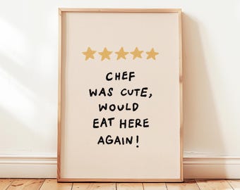 May include: A framed print with a five-star rating and the text "CHEF WAS CUTE, WOULD EAT HERE AGAIN!"