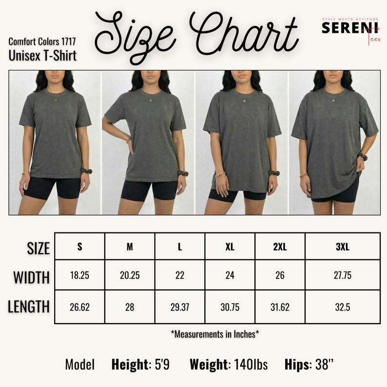 May include: Size chart for a Comfort Colors 1717 unisex t-shirt. The chart displays measurements in inches for sizes S through 3XL. The model is 5'9" tall, weighs 140lbs, and has 38" hips. The shirt is shown on a model in four different poses.