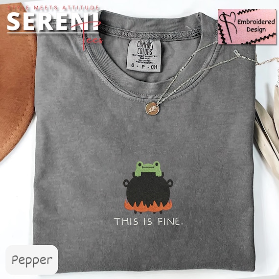 Embroidered This Is Fine Frog Tee, Flaming Cauldron Frog Shirt, Comfort Colors 1717 T-Shirt, Funny Meme Frog Gift Cozy Chaos Humor Tee Shirt