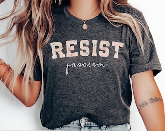 Floral Resist Fascism Shirt, Wildflower Protest Shirt, Civil Rights Social Justice T-shirt, Equality Activist Shirt, Resistance Shirt Resist