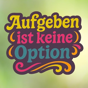 Motivierender Sticker Aufgeben ist keine Option Motivation Aufkleber Laptop Planer Bullet Journal Ermutigung Erfolg Glück Inspiration Liebe
