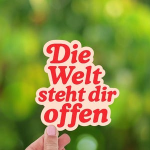 Motivation Aufkleber Die Welt steht dir offen Sticker Zukunft positiver Spruch Affirmation Geschenkidee Vinyl glänzend Laptop Tagebuch etc.