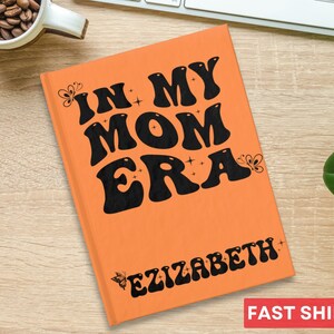 In My Mom Era Custom Personalized Gift Journal for School Mom Birthday Mother Day Journal Notebook Mom University Gifts Personalized Journal