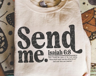 Send Me Isaiah 6:8 Sweatshirt, Bible Verse Christian Gift