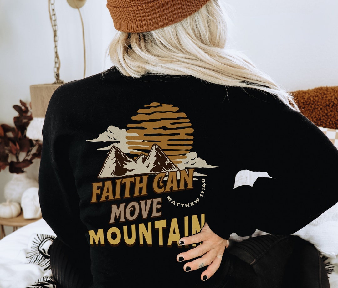 Faith Can Move Mountains Sweatshirt Bible Verse Shirt Church Crewneck Sweaters Trendy Christian