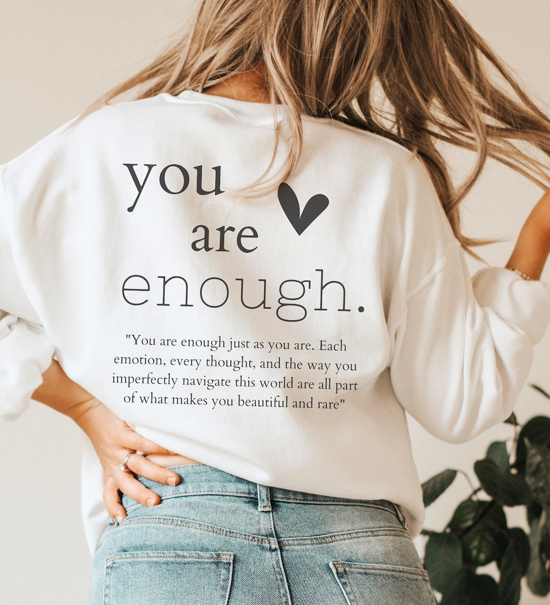 You Are Enough Sweatshirt Gifted Mentality Health Word on Back Dear