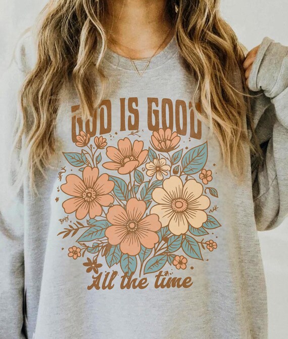 God is Good Floral Sweatshirt: Christian Women's Bible Verse Tee