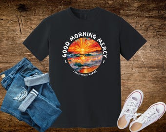 Good Morning Mercy Christian Tee Shirt, Comfort Colors, Christian Tshirt, Positive Tee ShirtChristian T-Shirts