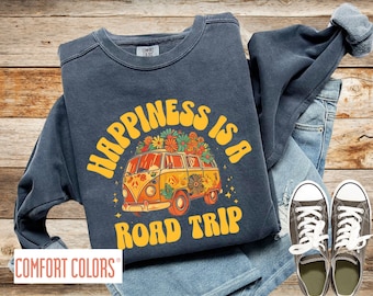 Happiness Sweatshirt, Comfort Colors, Encouraging Shirts, Positive Shirts, Kind Shirts