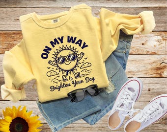 Happy Sun Unisex Comfort Colors Sweatshirt, Positive Sweatshirt, Happy shirt