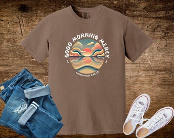 Good Morning Mercy Christian Tee Shirt, Comfort Colors, Christian Tshirt, Positive Tee ShirtChristian T-Shirts