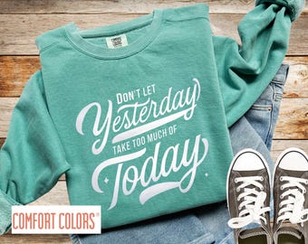 Encouraging Sweatshirt, Comfort Colors, Mental Health Shirt, Positive Shirt