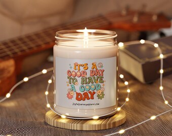 It's A Good Day Scented Soy Candle, Aromatherapy, Gift For Mom, Scented Candle