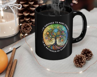 I Survived Too Many Storms Black Mug, Mental Health Mug, Encouraging Mug Coffee Cup