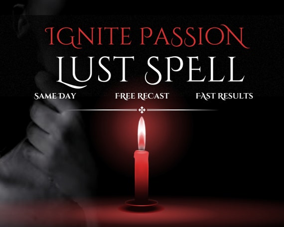 Ignite Passion Lust Spell, Same Day Cast, Sex Spell, Fast Spell