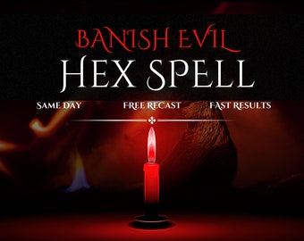 Banish Hex Spell Same Day Cast Powerful Spell Evil Banishment Spell Fast Casting Magical Curse Removal Casting Witchcraft Ritual Hex Remove