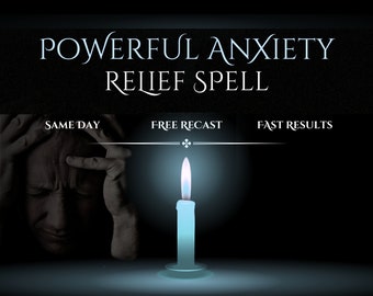 Anxiety Spell, Same Day Cast, Fast Spell Casting, power spell, Spellcaster, Witch's Spell, Sameday Spell, Cast Powerful, Ritual Spells