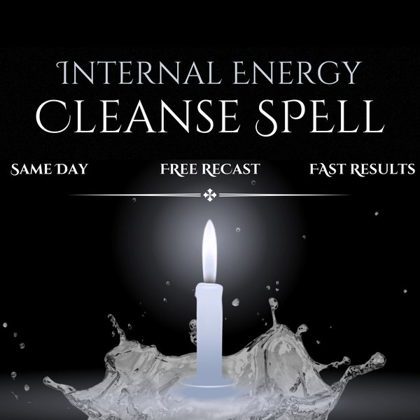 Internal Energy Cleanse Spell, Same Day Cast, cleanse spell, Fast Spell Casting, cleansing spell, Spellcaster, energy spell, Sameday Spell