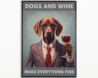 Vizsla poster with saying, Dog and wine make everything fine, living room decoration, dog love poster, Vizsla gift, funny dog picture, dog sign