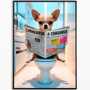 Chihuahua auf der Toilette, Badezimmer Poster, digitaler download, Geschenkideen für Hundebesitzer, Funny Dog Picture, Wall Art Prints