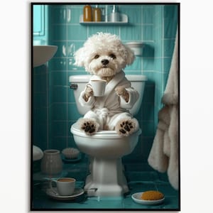 Bichon Frise on the toilet and drinking coffee, bathroom ideas pictures, funny dog picture, furnishing ideas bathroom poster, wall decoration