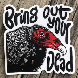 Turkey vulture sticker, laptop sticker, water bottle sticker, bumper sticker, sticker of turkey vulture with Bring Out Your Dead text