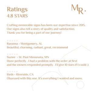 May include: A customer review graphic with the text Ratings 4.8 STARS and MR logo. It includes testimonials from Raeanna, Suziee, and Ilieth, stating: Crafting memorable signs has been our expertise since 2015. Our signs also tell a story of quality.