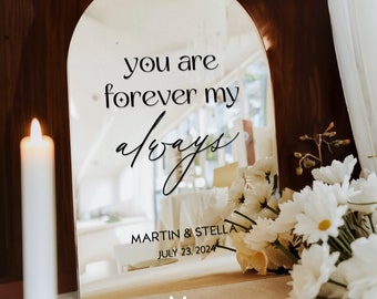 Wedding Mirror Sign, Wedding Welcome Mirror Sign, You Are Forever My Always Wedding Sign, Arch Mirror Welcome Sign, Wedding Mirror