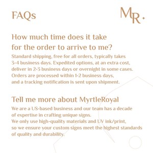 K&ouml;nnte beinhalten: FAQs und Informationen &uuml;ber Myrtle Royal, ein US-amerikanisches Unternehmen, das individuelle Schilder herstellt. Der Text erkl&auml;rt, dass der Standardversand 3-4 Werktage dauert, der Expressversand 2-3 Werktage und Bestellungen innerhalb von 1-2 Werktagen bearbeitet werden. Der Text besagt auch, dass Myrtle Royal hochwertige Materialien und UV-Tinte/Druck verwendet, um die h&ouml;chsten Qualit&auml;ts- und Haltbarkeitsstandards zu gew&auml;hrleisten.