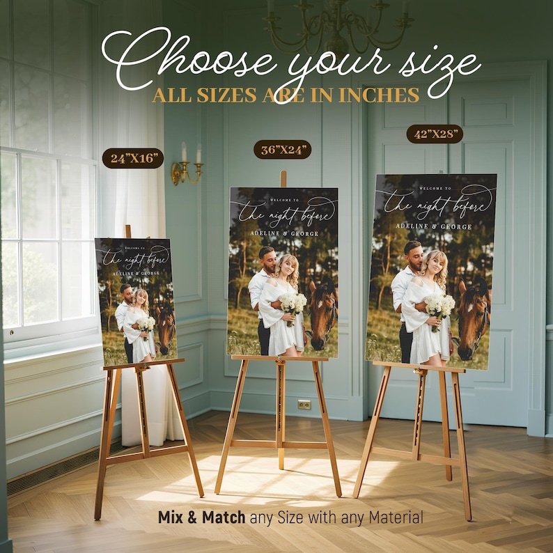 May include: Three vertical rectangular wedding welcome signs on wooden easels, each displaying a photograph of a couple with a horse. Text reads: Choose your size, ALL SIZES ARE IN INCHES, Welcome to the night before, ADELINE & GEORGE, 24"X16", 36"X24", 42"X28".