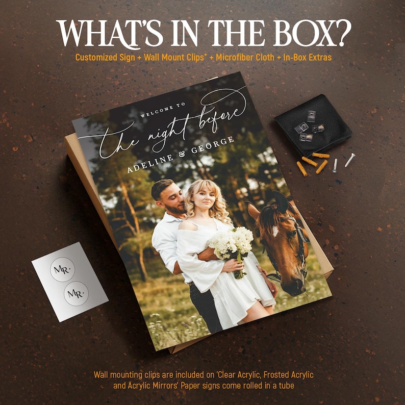 May include: A rectangular sign featuring a photograph of a couple and a horse, with the text "WELCOME TO the night before ADELINE & GEORGE". Included are wall mount clips, a microfiber cloth, and small extras in a cardboard box.