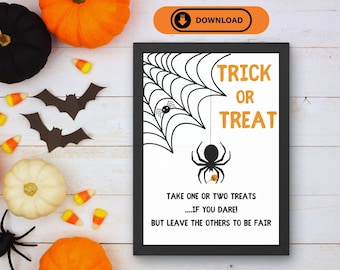 May include: A printable Halloween sign with a black spider web and spider, and the text "Trick or Treat, Take one or two treats...if you dare! But leave the others to be fair."