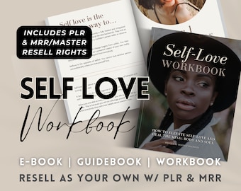 May include: A black and white workbook with the title "Self-Love Workbook" and the text "How to elevate self-love and heal the mind, body and soul". The workbook is open to reveal a page with the text "Self love is the way to..." and "Includes PLR & MRR/Master Resell Rights".
