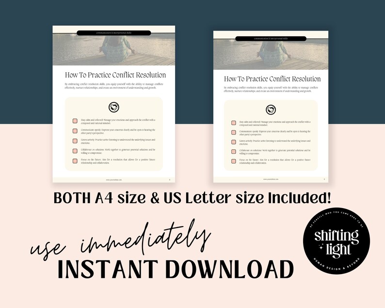 May include: Two printable pages with a light blue background and a light blue and white image of a lake. The pages contain the text "How To Practice Conflict Resolution" and a checklist of tips for resolving conflict. The text "BOTH A4 size & US Letter size Included!" is at the bottom of the page. The text "use immediately INSTANT DOWNLOAD" is at the bottom of the page. The text "shifting light" is in a circle at the bottom of the page.