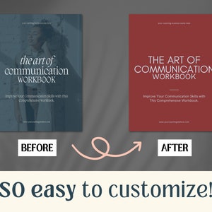 May include: Before and after image showing a customizable workbook template. The before image shows a blue workbook cover with a woman on it. The after image shows a red workbook cover with the text "THE ART OF COMMUNICATION WORKBOOK". The text "SO easy to customize!" is below the images.