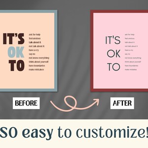 Peut inclure: Deux images d'une affiche imprimable avec le texte "It's OK to" et une liste de phrases incluant "demander de l'aide", "se sentir anxieux", "en parler", "ne pas en parler", "pleurer", "dire non", "ne pas tout savoir", "penser &agrave; soi", "avoir des limites" et "faire des erreurs". L'image de gauche a un fond p&ecirc;che clair et un cadre bleu. L'image de droite a un fond rose clair et un cadre rouge. Le texte "AVANT" est sous l'image de gauche et le texte "APR&Egrave;S" est sous l'image de droite. Une fl&egrave;che pointe de l'image de gauche vers l'image de droite. Le texte "SO easy to customize!" est sous les images.