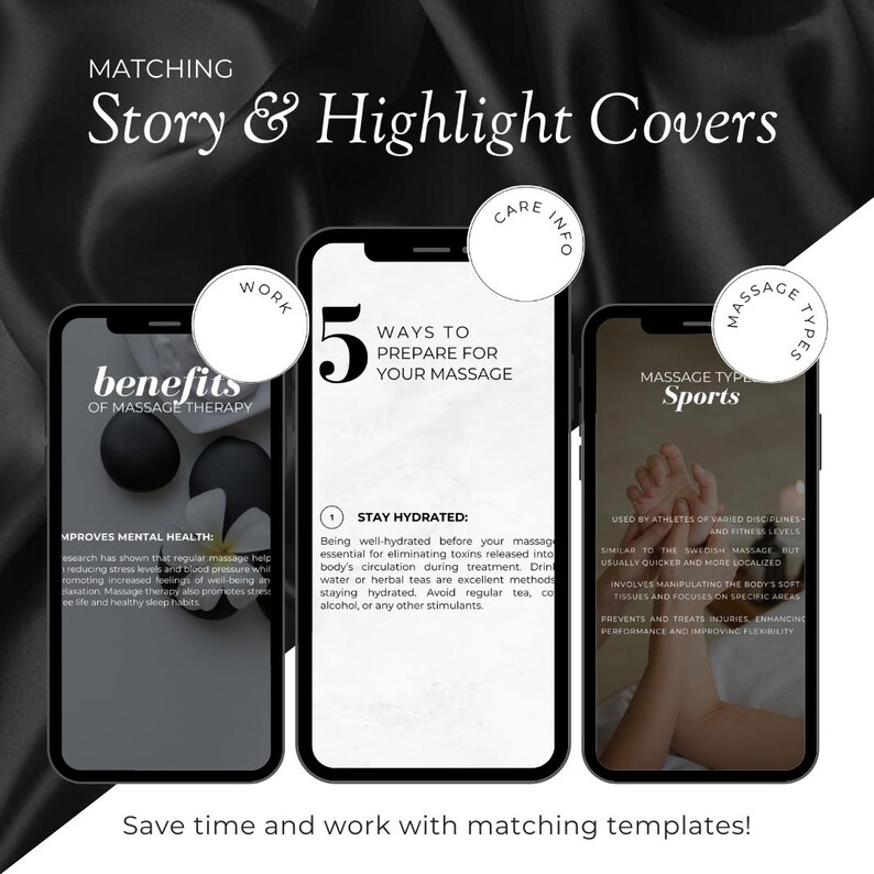 May include: Three black phone mockups with white text on a black background. The text on the mockups reads "Matching Story & Highlight Covers", "Benefits of Massage Therapy", "5 Ways to Prepare for Your Massage", "Massage Types", and "Sports".