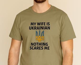 T-Shirt “Meine Frau ist ukrainisch, nichts schreckt mich zurück”, patritoc design, deutsches Symbol, russisches Geschäft, Verkäufer, made in der Ukraine, humorvoll