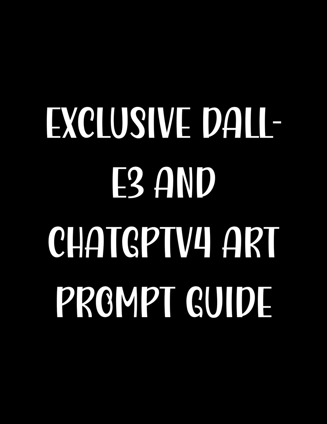Dalle3 & Chatgpt V4 Ai Art Prompt Guide 12 Sample Prompts Chatgpt