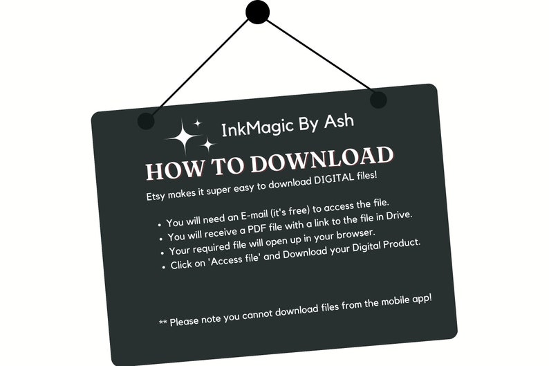 Puede incluir: Un cartel negro con texto blanco que dice "InkMagic By Ash" y "HOW TO DOWNLOAD Etsy makes it super easy to download DIGITAL files!"  El cartel tiene una lista de instrucciones sobre c&oacute;mo descargar archivos digitales de Etsy.  El cartel est&aacute; colgado de una cuerda negra.